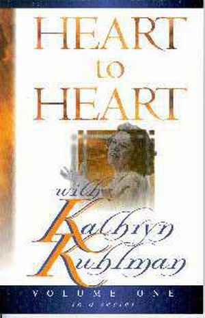 Heart To Heart with Kathryn Kuhlman: Volume 1 PB - Kathryn Kuhlman